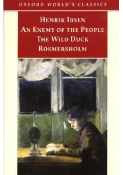 An enemy of the people the wild duck rosmersholm