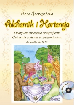 Alchemik i Hortensja. Ćw. ortograficzne IV-VI + CD