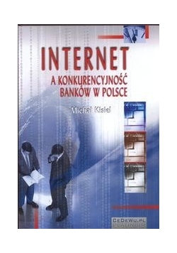 Internet a konkurencyjność banków w Polsce