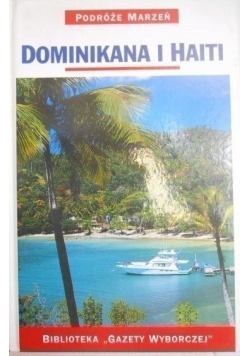 Dominikana i Haiti Podróże Marzeń