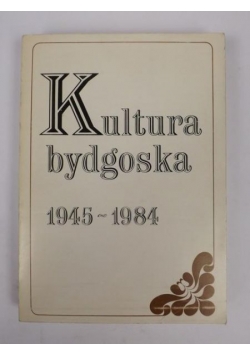 Kultura bydgoska 1945 - 1984
