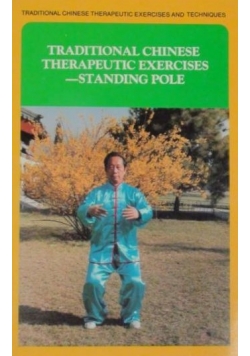 Traditional Chinese Therapeutic Exercises - Standing Pole