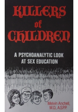 Killers of Children. A Psychoanalytic Look At Sex Education
