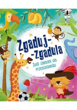 Zgaduj-zgadula.Zbiór zagadek dla przedszkolaków TW