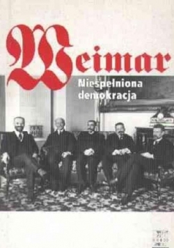 Weimar Niespełniona demokracja
