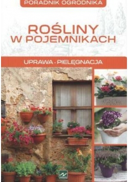 Poradnik ogrodnika. Rośliny w pojemnikach