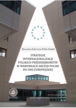 Strategie internacjonalizacji polskich przedsiębiorstw w warunkach akcesji polski do Unii Europejskiej