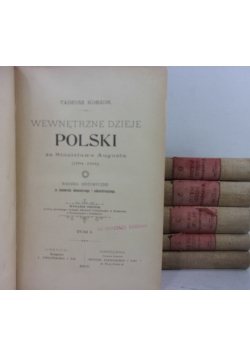 Wewnętrzne dzieje Polski za Stanisława Augusta, Tom I-VI, 1897r.
