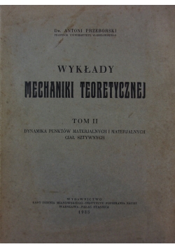 Wykłady mechaniki teoretycznej, tom II, 1935r.