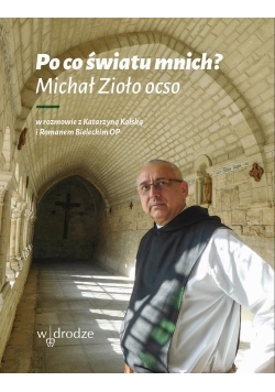 Po co światu mnich?