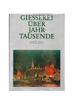 Giesserei uber Jahrtausende