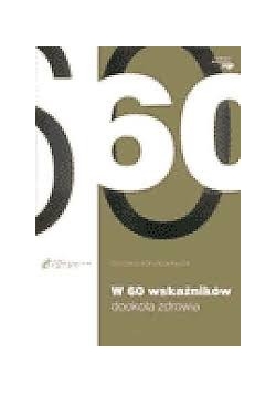 W 60 wskaźników dookoła zdrowia