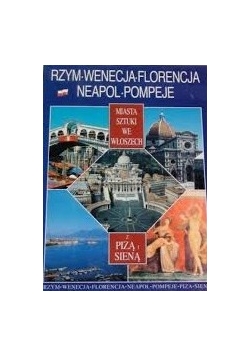 Rzym, Wenecja, Florencja, Neapol, Pompeje, Pizą i Sieną