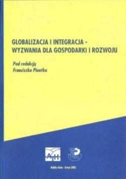 Globalizacja i integracja - wyzwania dla gospodarki i rozwoju