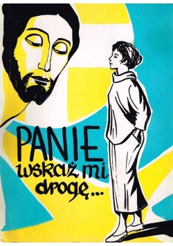 Panie wskaż mi drogę