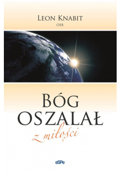Bóg oszalał z miłości