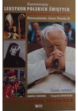 Ilustrowany leksykon polskich świętych, błogosławionych i służb Bożych. Rozważania Jana Pawła II, nowa