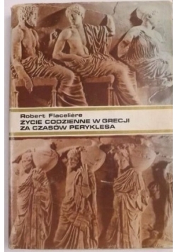 Życie codzienne w Grecji za czasów Peryklesa