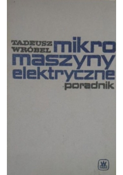 Mikromaszyny elektryczne. Poradnik