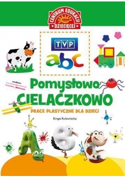 TVP abc. Pomysłowo-cielaczkowo. Prace plastyczne