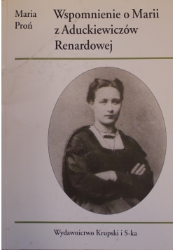 Wspomnienie o Marii z Aduckiewiczów Renardowej