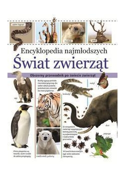 Encyklopedia najmłodszych. Świat zwierząt