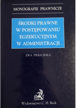 Środki prawne w postępowaniu egzekucyjnym w administracji