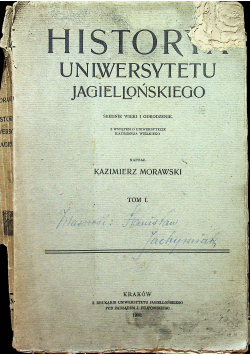 Historya Uniwersytetu Jagiellońskiego Tom I 1900 r.