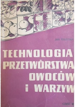 Technologia przetwórstwa warzyw i owoców, część III