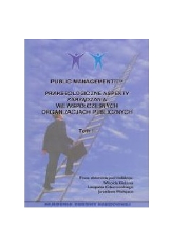 Public Management, Prakseologiczne aspekty zarządzania we współczesnych organizacjach publicznych, tom I