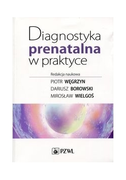 Diagnostyka prenatalna w praktyce