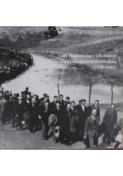 Losy Szamotulan i ich rodzin w czasie okupacji hitlerowskiej (1939-1945)