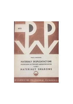 Materiały eksploatacyjne. Przewodnik do ćwiczeń laboratoryjnych. Cz. I, Materiały smarowe