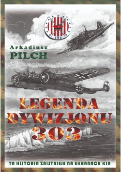 Legenda Dywizjonu 303 Dedykacja Pilcha