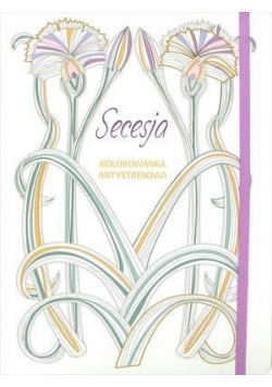 Kolorowanka antystresowa. Secesja