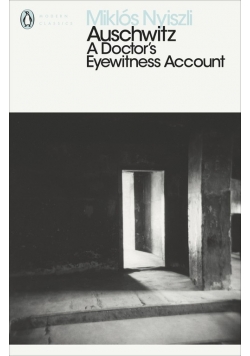 Auschwitz: A Doctor's Eyewitness Account