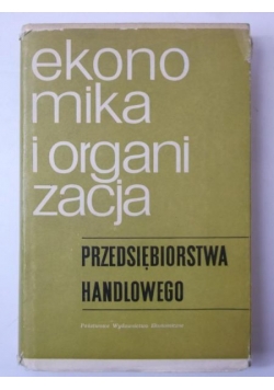 Ekonomika i organizacja przedsiębiorstwa handlowego