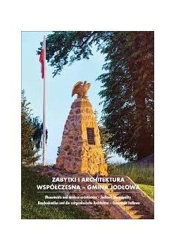Zabytki i architektura współczesna- Gmina Jodłowa