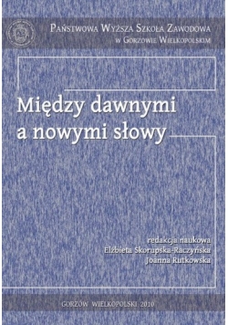 Między dawnymi a nowymi słowy