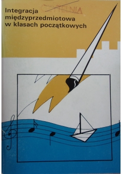 Integracja międzyprzedmiotowa w klasach początkowych