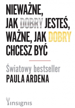 Nie Ważne jak Dobry Jesteś Ważne Jak Dobry Chcesz Być
