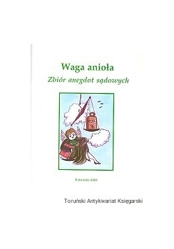 Waga anioła. Zbiór anegdot sądowych