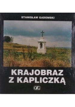 Krajobraz z kapliczką
