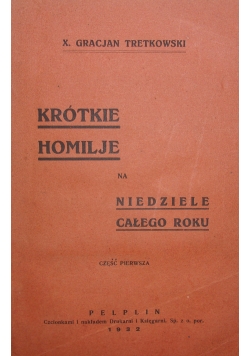 Krótkie Homilje na niedziele calego roku ,1932 r.