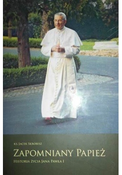 Zapomniany papież historia życia Jana Pawła I