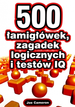 500 łamigłówek  zagadek logicznych i testów IQ