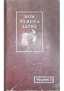 How to Run a Lathe volume I 1947
