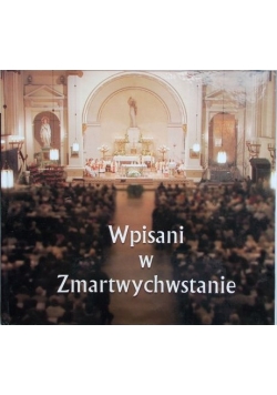 Wpisani w Zmartwychwstanie