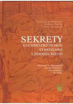 Sekrety Kuchmistrzowskie Stanisława Czernieckiego