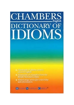 Chambers Dictionary of Idioms
